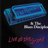 Live At The Grand - Pat Ramsey & The Blues Disciples '1999