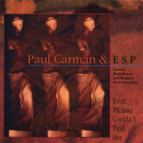 Paul Carman & ESP - Even Picasso Couldn't Find Her '1995