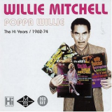 Willie Mitchell - Poppa Willie, The Hi Years / 1962-74 (2CD) '2001
