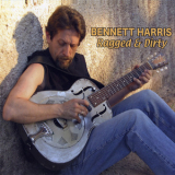 Bennett Harris - Ragged & Dirty '2008