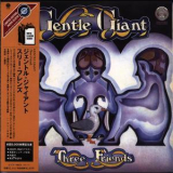 Gentle Giant - Three Friends (japanese 2005 Uicy-9689) '1972