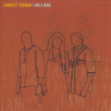 Harriet Tubman - I Am A Man '1998