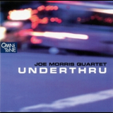 Joe Morris Quartet - Underthru '1999