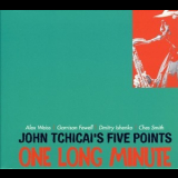 John Tchicai's Five Points - One Long Minute '2008