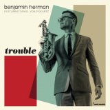 Benjamin Herman Ft. Daniel Von Piekartz - Trouble '2014