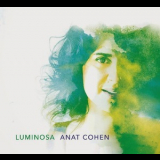 Anat Cohen - Luminosa '2015