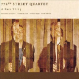 774th Street Quartet - A Rare Thing '2005
