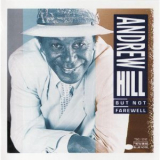 Andrew Hill - But Not Farewell '1990