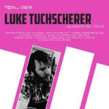Luke Tuchscherer - Always Be True '2017