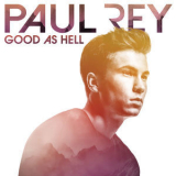 Paul Rey - Good As Hell '2015