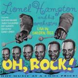 Lionel Hampton & His Orchestra - Oh, Rock! - Live In Sweden, 1953 (1992 Remaster) '1953