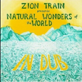 Zion Train - Natural Wonders Of The World In Dub '1994