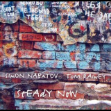 Simon Nabatov & Tom Rainey - Steady Now '2005