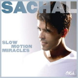 Sachal - Slow Motion Miracles '2015