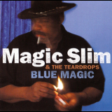 Magic Slim & The Teardrops - Blue Magic '2002