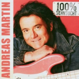 Andreas Martin - 100% Sehnsucht '2007