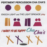 Enoch Light - Pertinent Percussion Cha Cha's & I Want To Be Happy Cha Cha's '1960