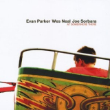 Evan Parker Wes Neal Joe Sorbara - At Somewhere There '2009