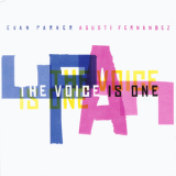 Evan Parker, Agusti Fernandez - The Voice Is One '2012
