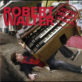 Robert Walter - Super Heavy Organ '2005