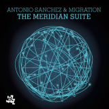 Antonio Sanchez & Migration - The Meridian Suite '2015