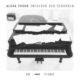 Alexa Feser - Zwischen Den Sekunden - Am Piano '2017