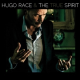 Hugo Race & True Spirit - Spirit '2015