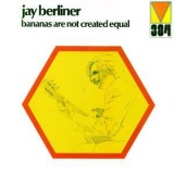Jay Berliner - Bananas Are Not Created Equal (2007 Remaster) '1972