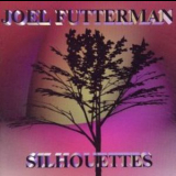 Joel Futterman - Silhouettes '1995