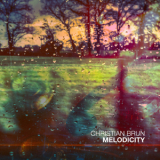 Christian Brun  - Melodicity  '2017