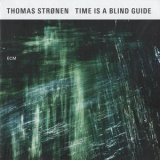 Thomas Stronen - Time Is A Blind Guide '2015