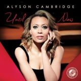 Alyson Cambridge - Until Now '2016