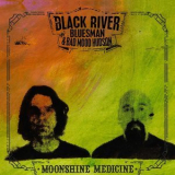 Black River Bluesman & Bad Mood Hudson - Moonshine Medicine '2016