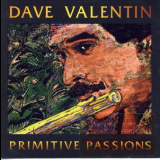 Dave Valentin - Primitive Passions '1996
