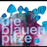 Die Blauen Pilze - Die Blauen Pilze '2016