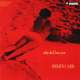 Helen Carr - Why Do I Love You (1995 Remaster) '1955
