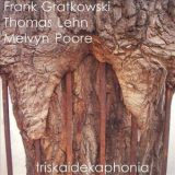 Frank Gratkowski, Thomas Lehn, Melvyn Poore - Triskaidekaphonia '2006