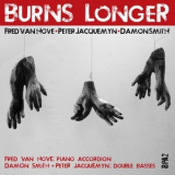 Fred Van Hove - Burns Longer '2013