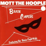 Mott The Hoople - Brain Capers '1971