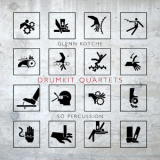 Glenn Kotche & So Percussion - Drumkit Quartets '2016