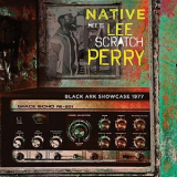 Native Meets Lee Scratch Perry - Black Ark Showcase 1977 '2017