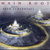 Arto Tuncboyaci - Main Root '1994
