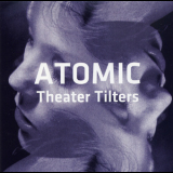 Atomic - Theater Tilters (2CD) '2010