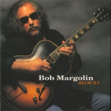 Bob Margolin - Hold Me To It '1999