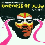 Oneness Of Juju - African Rhythms (1970-1982) (2CD) '2001