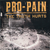 Pro-Pain - The Truth Hurts '1994