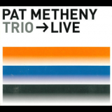 Pat Metheny Trio - Trio Live (2CD) '2000