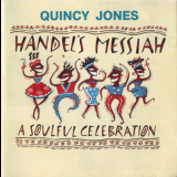 Quincy Jones - Handel's Messiah - A Soulful Celebration '1992