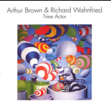 Arthur Brown & Richard Wahnfried - Time Actor (2011 Remaster) '1979