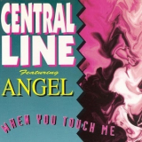 Central Line Feat. Angel - When You Touch Me [CDM] '1993